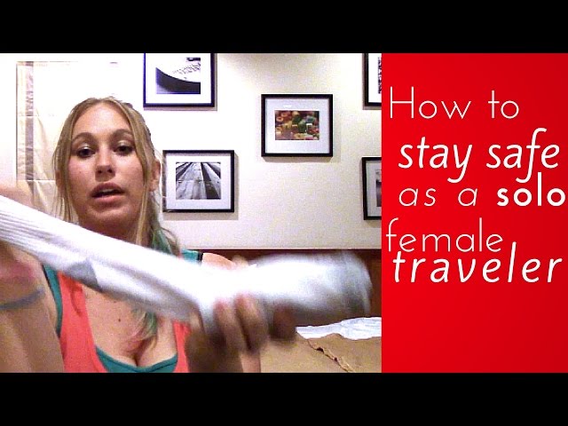 How to Solo Travel as a  Female- Stay Safe