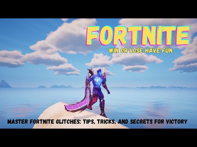 Master Fortnite Glitches: Tips, Tricks, and Secrets for Victory
