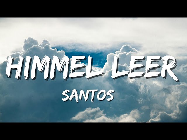 SANTOS - Himmel Leer (Lyrics)