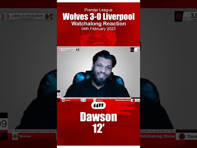 Dawson 12' | Watchalong LIVE Reaction | Wolves 3-0 Liverpool | ThinkLFCTV | #shorts