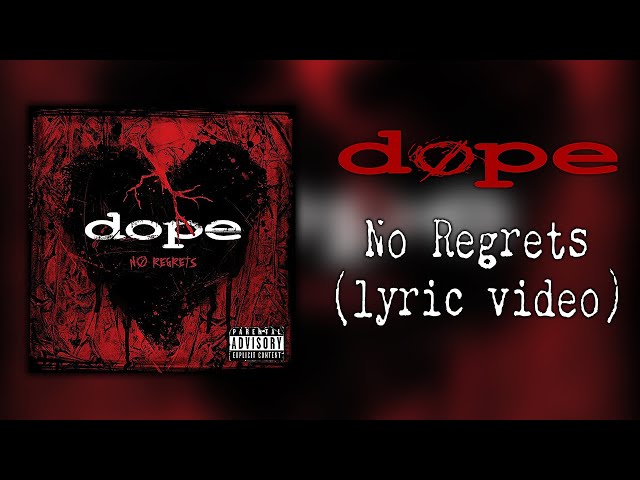 Dope - No Regrets (lyric video)