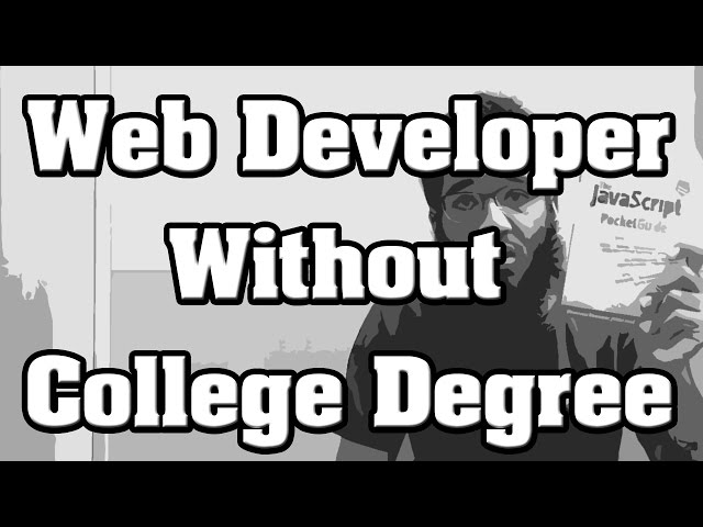 How to Become a Web Developer or Software Engineer Without Going to College ?
