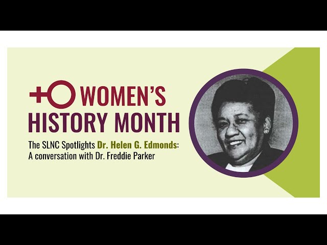 Women’s History Month, the SLNC Spotlights Dr. Helen G. Edmonds