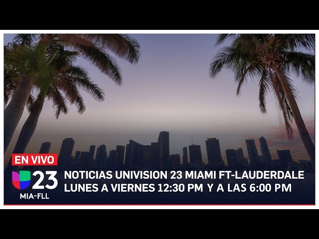 🔴 En vivo: Univision 23 Miami 5:00 pm, 10 de junio de 2024