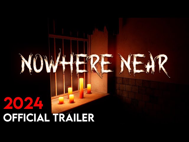 Nowhere Near - Official Launch Trailer