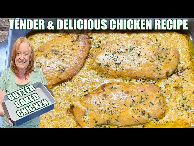 BUTTER BAKED CHICKEN A Tender and Delicious Chicken Recipe