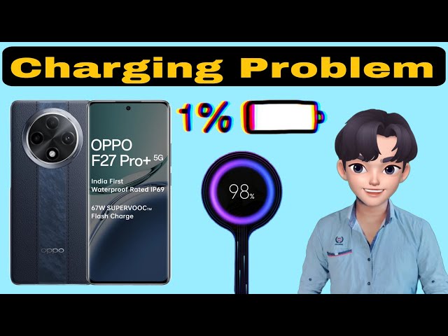 Oppo F27 Pro Plus 5G Charging Problem