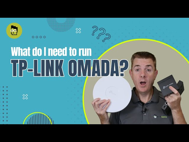 What Do I Need To Run TP Link Omada?