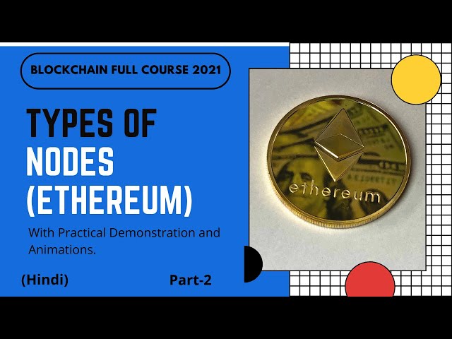 Nodes in Ethereum | Types of Nodes | Ethereum Full Course | Part -2 | Hindi
