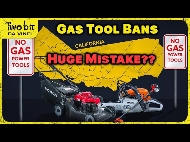 California's Ban on Gas Tools - Unintended Consequences??