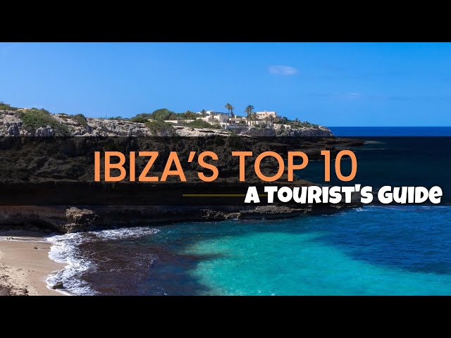 Ibiza -  Top 10 Locations Unveiled