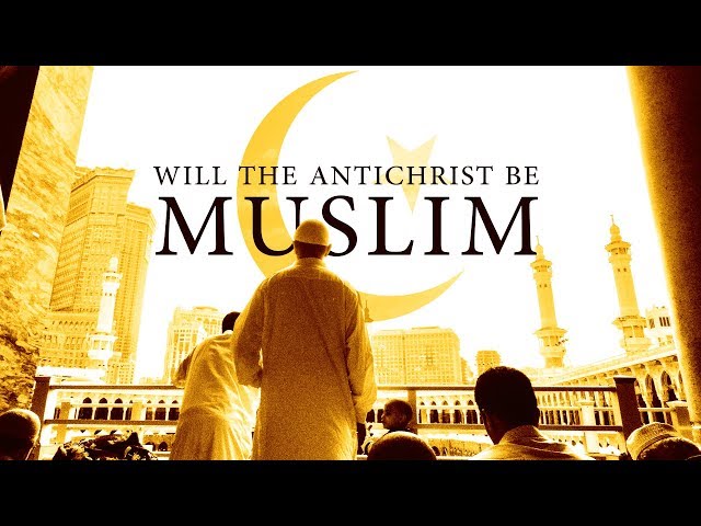 Will the antichrist be muslim?