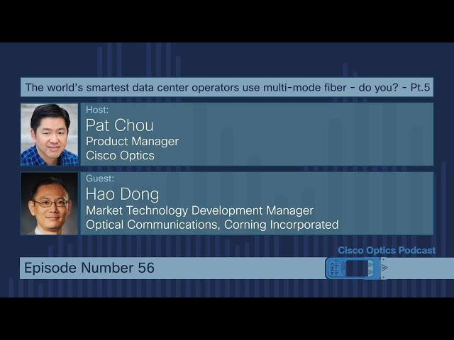 Cisco Optics Podcast Ep 56. The smartest data center operators use multi-mode fiber - do you? (5/7)