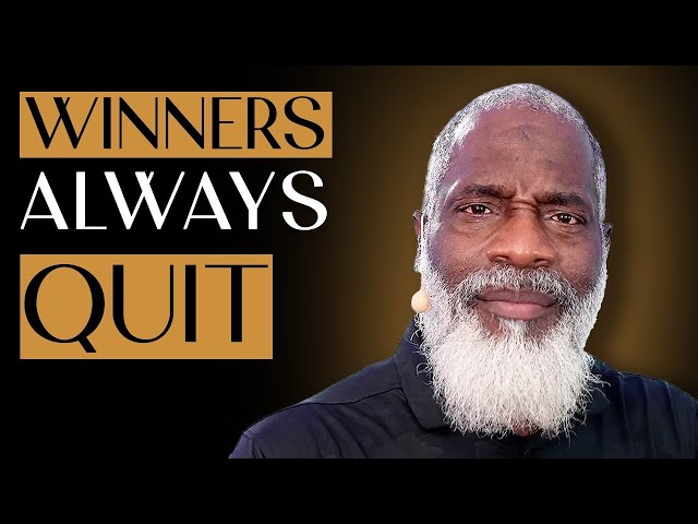 WINNERS ALWAYS QUIT AND QUITTERS NEVER WIN