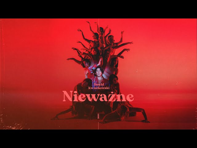 Dawid Kwiatkowski - Nieważne [Official Music Video]