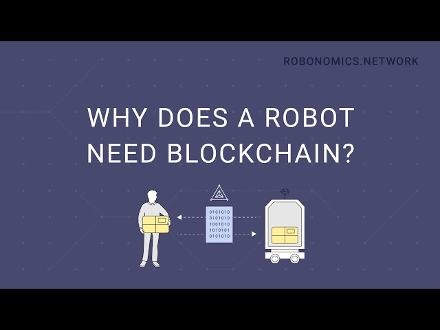 Why does a robot need Blockchain?