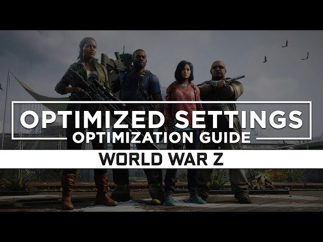 World War Z — Optimized PC Settings for Best Performance