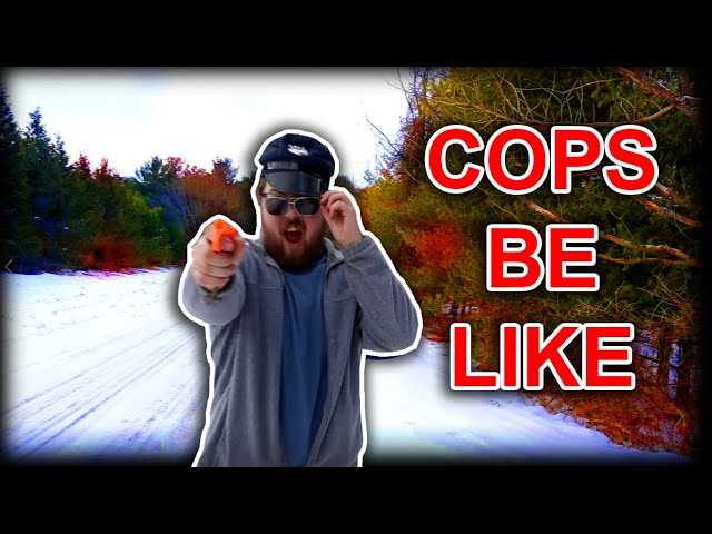 COPS BE LIKE