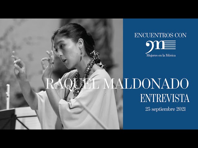 #EncuentrosConLaAMM. RAQUEL MALDONADO - Entrevista