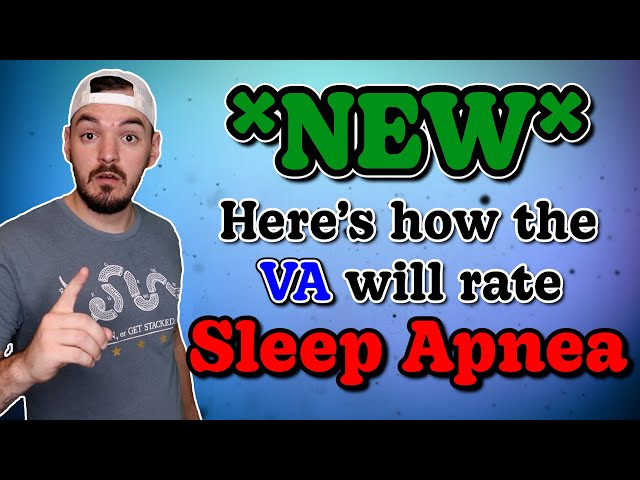 NEW - How The VA Will Rate Sleep Apnea Based On The Changes To VA Disability