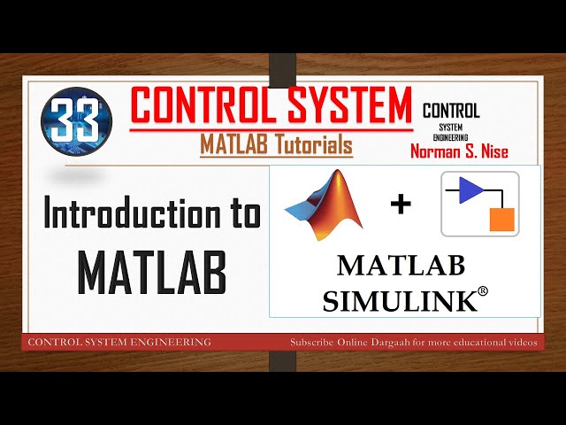 LEC 33 | Introduction to MATLAB with Control System
