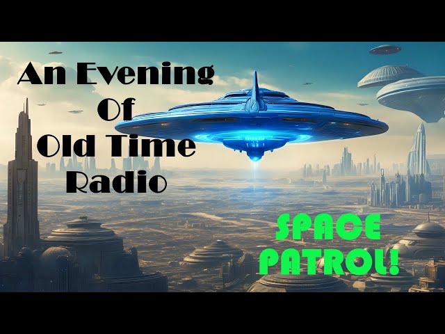 All Night Old Time Radio Shows | Space Patrol! | Classic Science Fiction Radio Shows | 8 Hours!