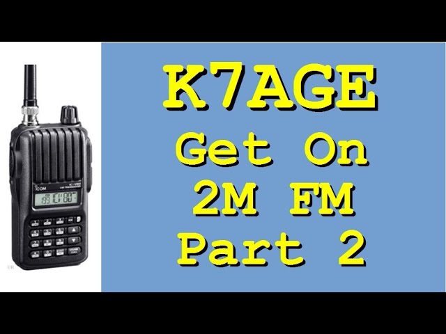 How to get started on Ham Radio 2 Meter FM, Part 2