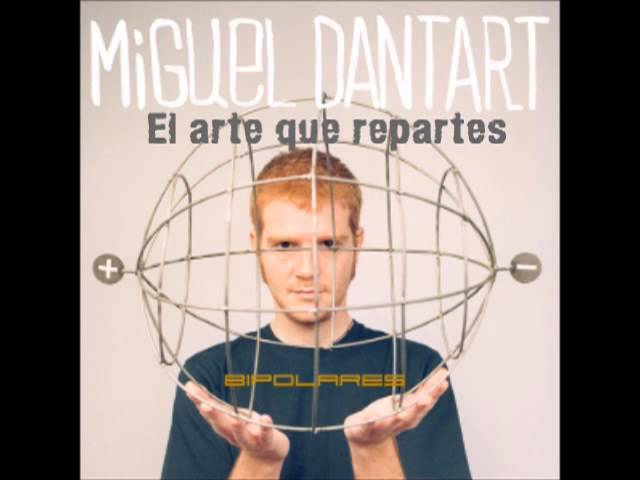 03 El Arte que Repartes | Miguel Dantart | CD Bipolares (Naïve 2003)