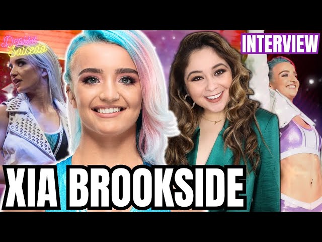 Xia Brookside: Growing Up with Pro Wrestling, From WWE NXT UK to TNA Wrestling!