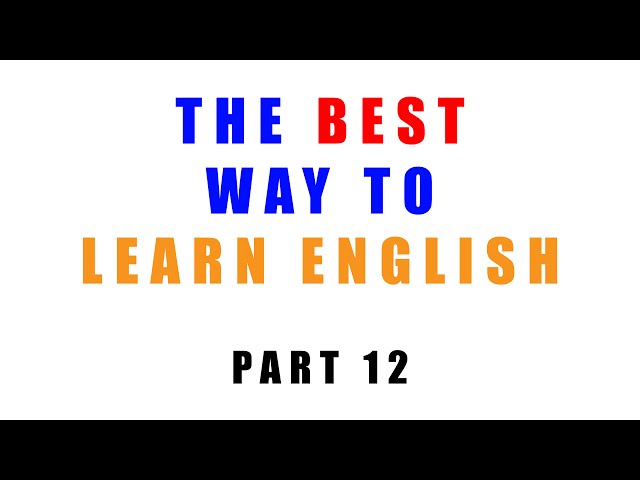 The best way to learn English - Part 12 : Improving your speaking on your own