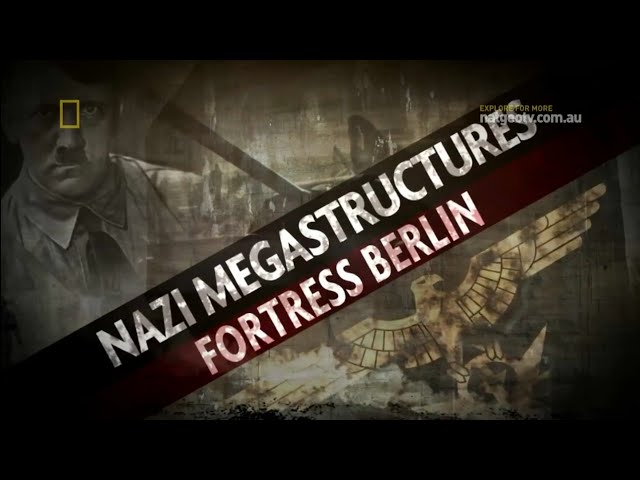 Nazi Megastructures.S1.6of6.Fortress Berlin (720p)