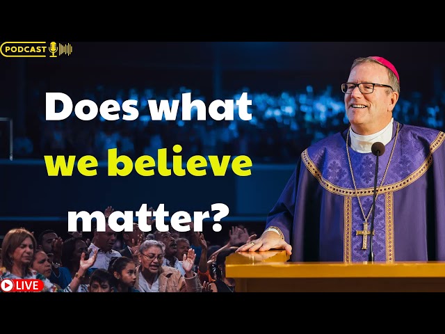 Robert Barron message 2024 - Does what we believe matter