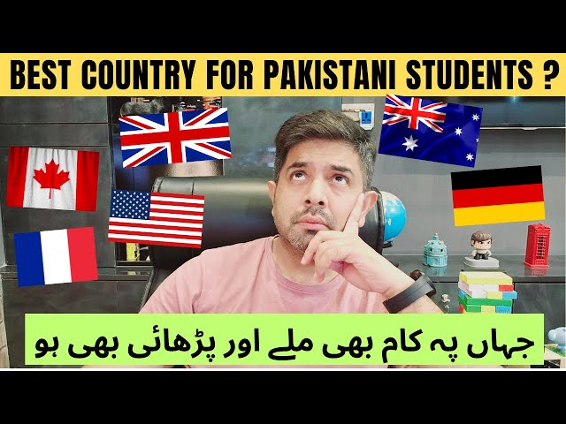 Best Country for Pakistani Students for Study and Work | Top Student VISA Country for Pakistani