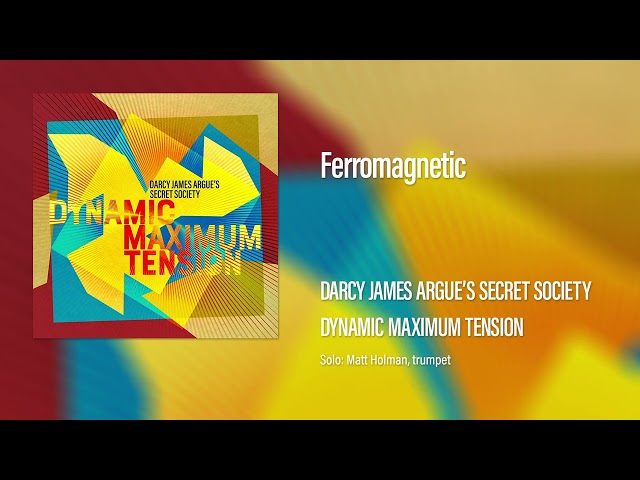 Darcy James Argue's Secret Society - Ferromagnetic (Official Audio)