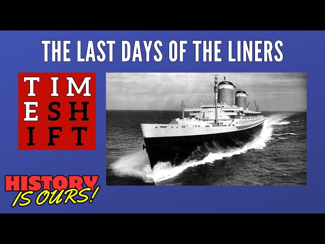 The Last Days of the Liners | Timeshift | History Is Ours