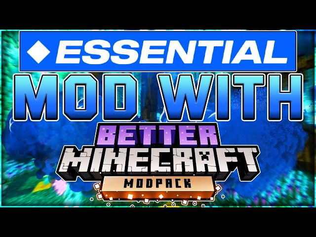 How To Use The Essential Mod With BETTER MINECRAFT! (Minecraft Essential Tutorial)
