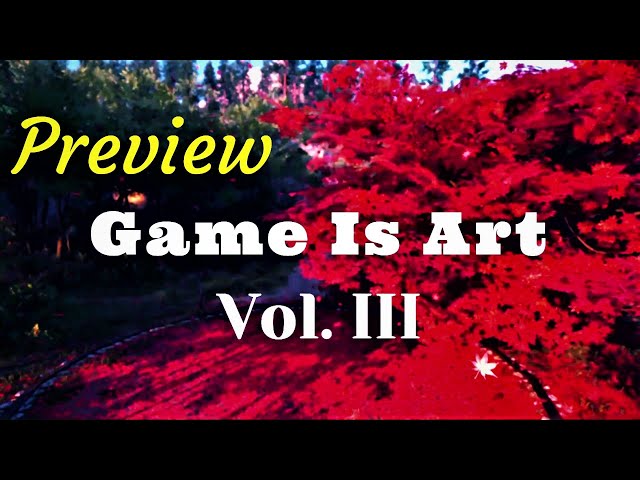 Game Is Art - Vol. III (Music Video Preview)