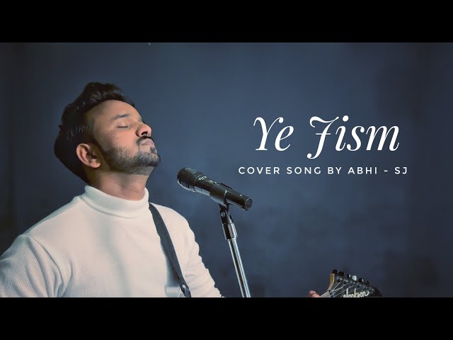 Ye Jism | Cover Song | Abhi Suryawanshi | Sj | Shravan Shinde | R. Ujwal
