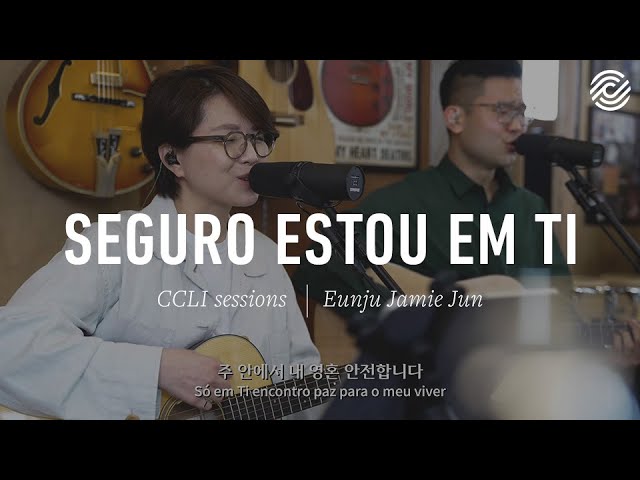 Eunju Jamie Jun (전은주) - Seguro Estou Em Ti - CCLI sessions