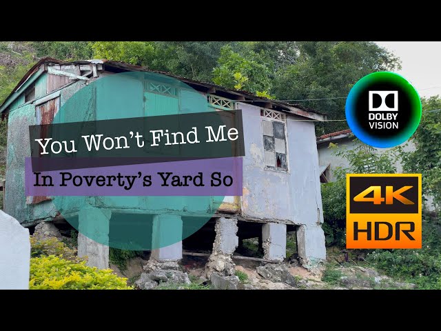 Moving in a Ramshackled Yard So - Jamaica - You Won’t Find Me - Filmed in Dolby Vision - 4K HDR