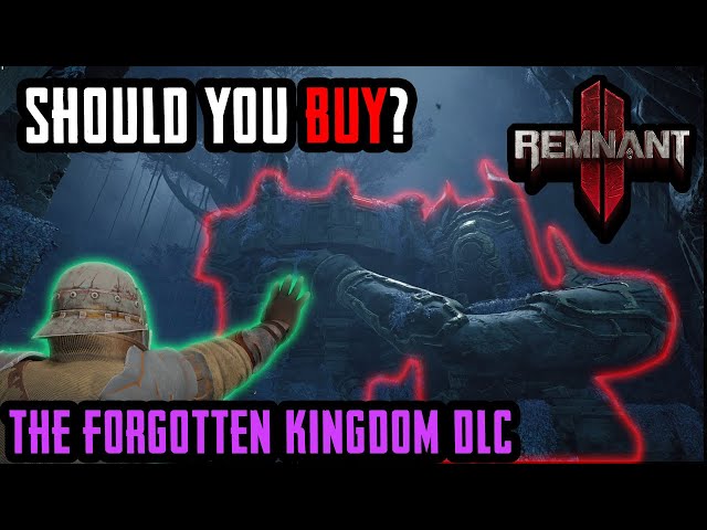 Remnant 2: Should You Buy The Forgotten Kingdom DLC?