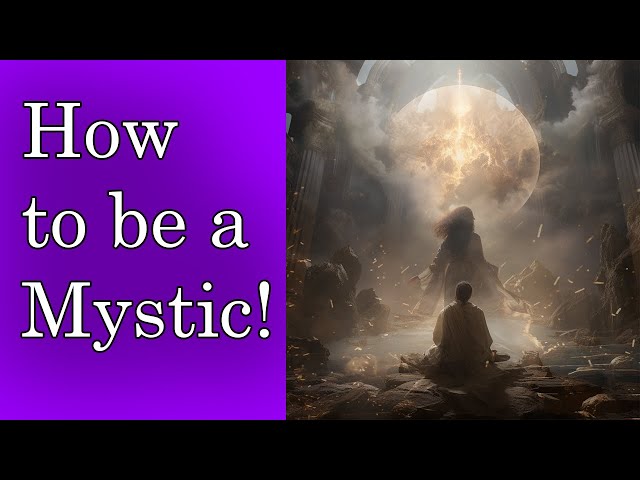 How to be a Mystic