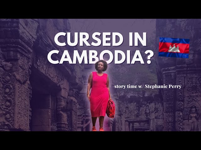 Story Time: Was I Cursed in Cambodia on my Gap Year?