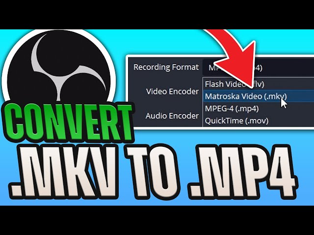 How to Convert/Remux MKV Files to MP4 Using OBS