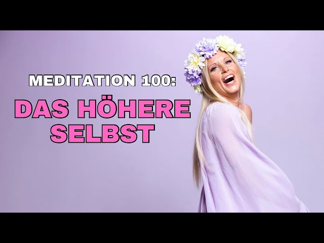 Meditation 100- Die Höhere Selbst Meditation! Nadine Simmerock