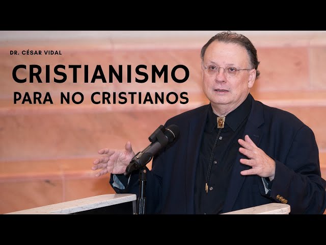 CÉSAR VIDAL ▶Conferencia "CRISTIANISMO para no cristianos" - Programa: 5 DIÁLOGOS Interreligiosos