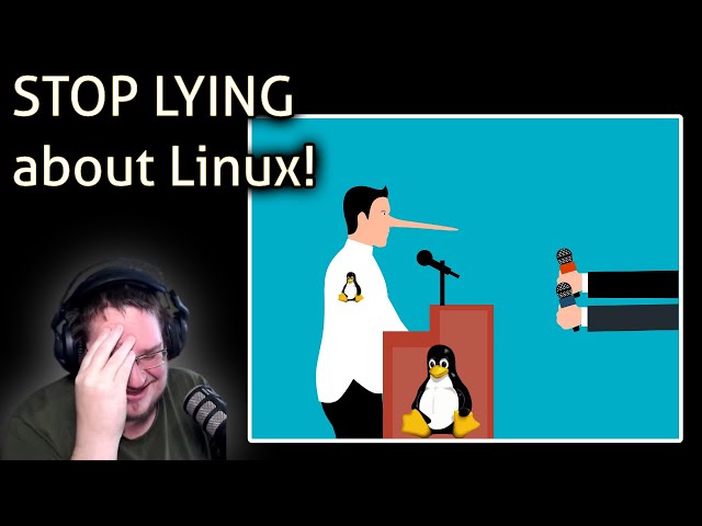 STOP LYING about Linux!