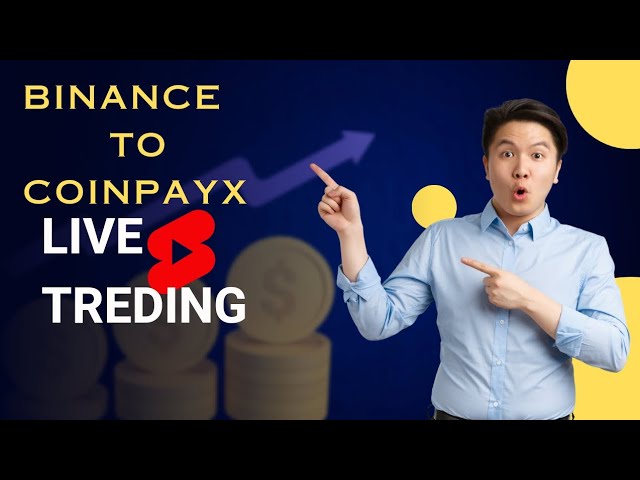 LIVE TREDING BINANCE TO COINPAYX WITH PROOF..