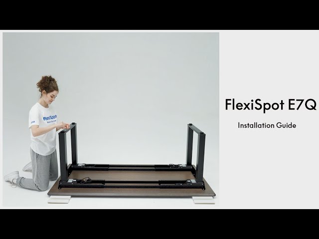 Toturial-How To Assemble Your FlexiSpot E7Q Standing Desk