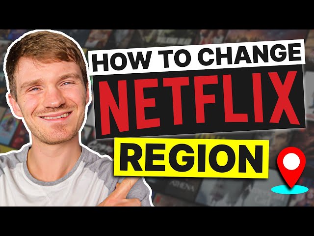 How to Change Netflix Region and Watch Any Country Library